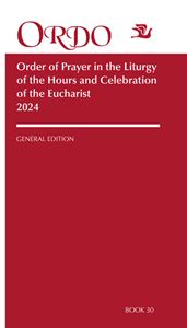 2024 Ordo: Order of Prayer in the Liturgy of the Hours and Celebration of the Eucharist