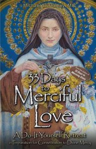33 Days to Merciful Love: A Do-It-Yourself Retreat