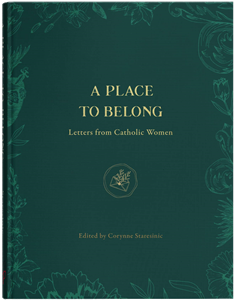 A Place to Belong: Letters from Catholic Women