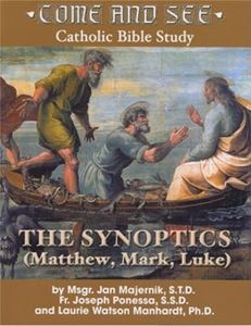 Come and See: The Synoptics By Fr. Joseph Ponessa, Laurie Manhardt, Msgr. Jan Majernik