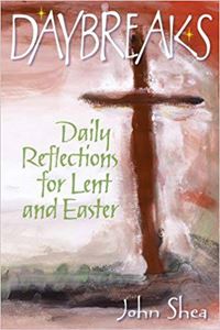 Daybreaks: Daily Reflections for Lent and Easter Pb John Shea