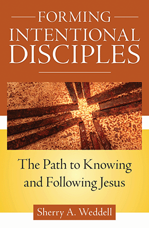 Forming Intentional Disciples The Path to Knowing and Following Jesus   Sherry A. Weddell