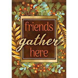 "Friends Gather Here" Leaves & Berries Garden Flag