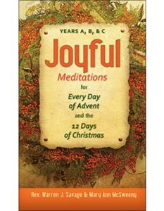 Joyful Meditations for Every Day of Advent and the 12 Days of Christmas: Years A, B, & C 