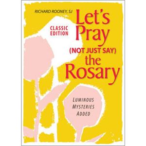 Lets Pray (Not Just Say) the Rosary