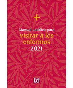 Manual Catolico para Visitar a los Enfermos 2021