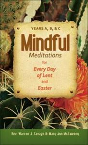 Mindful Meditations for Every Day of Lent and Easter: Years A, B, & C