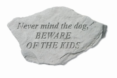 Nevermind the Dog Beware of the Kids Garden Stone