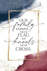 Our Family Stands for the Flag and Kneels for the Cross 6" x 9" Plaque