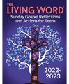 The Living Word: Sunday Gospel Reflections and Actions for Teens