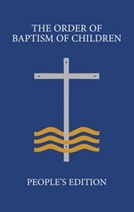 The Order of Baptism of Children: Second Edition, Peoples Edition