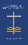The Order of Baptism of Children: Second Edition, People's Edition